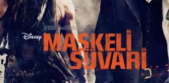 Maskeli Süvari 5 Temmuz!da Sinemalarda