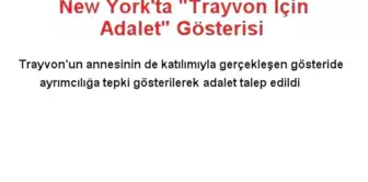 New York'ta 'Trayvon İçin Adalet' Gösterisi