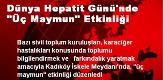 Dünya Hepatit Günü'nde 'Üç Maymun' Etkinliği