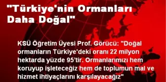 'Türkiye'nin Ormanları Daha Doğal'