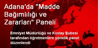 Adana'da 'Madde Bağımlılığı ve Zararları' Paneli