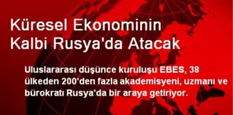 Küresel Ekonominin Kalbi Rusya'da Atacak