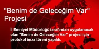 'Benim de Geleceğim Var' Projesi