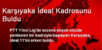 Karşıyaka İdeal Kadrosunu Buldu