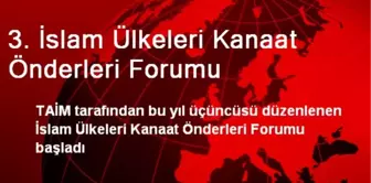 3. İslam Ülkeleri Kanaat Önderleri Forumu