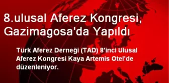 8.ulusal Aferez Kongresi, Gazimagosa'da Yapıldı