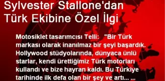 Sylvester Stallone'dan Türk Ekibine Özel İlgi