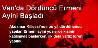 Van'da Dördüncü Ermeni Ayini Başladı