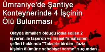 Ümraniye'de Şantiye Konteynerinde 4 İşçinin Ölü Bulunması