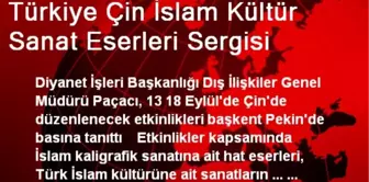 Türkiye Çin İslam Kültür Sanat Eserleri Sergisi Düzenlenecek