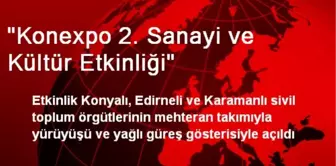 'Konexpo 2. Sanayi ve Kültür Etkinliği'