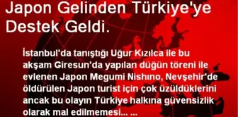 Japon Gelinden Türkiye'ye Destek Geldi.