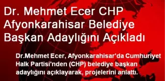 Dr. Mehmet Ecer CHP Afyonkarahisar Belediye Başkan Adaylığını Açıkladı