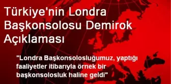 Türkiye'nin Londra Başkonsolosu Demirok Açıklaması