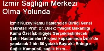 İzmir Sağlığın Merkezi Olma Yolunda