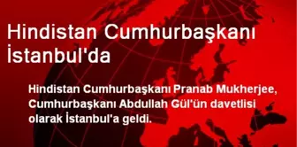 Hindistan Cumhurbaşkanı İstanbul'da