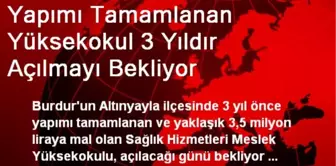 Altınyayla'da Yapılan Yüksekokul 3 Yıldır Açılmayı Bekliyor