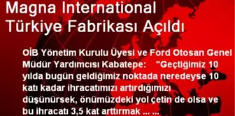 Magna International Türkiye Fabrikası Açıldı