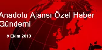 Anadolu Ajansı Özel Haber Gündemi