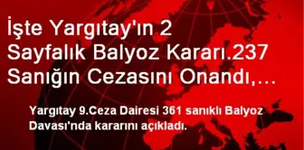 İşte Yargıtay'ın 2 Sayfalık Balyoz Kararı.237 Sanığın Cezasını Onandı, 88 Sanığın Mahkumiyet Cezası...