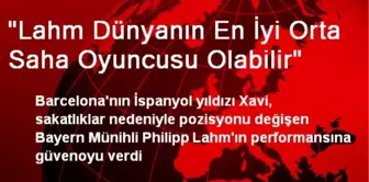 'Lahm Dünyanın En İyi Orta Saha Oyuncusu Olabilir'