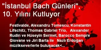 'İstanbul Bach Günleri', 10. Yılını Kutluyor