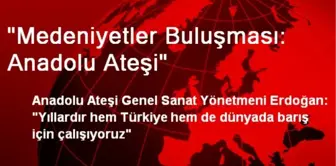 Anadolu Ateşi'nin Temel Konsepti, Medeniyetler Buluşması