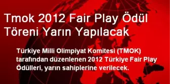 TMOK 2012 Fair Play Ödül Töreni Yarın Yapılacak