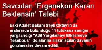 Savcıdan 'Ergenekon Kararı Beklensin' Talebi