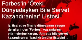 Forbes'in 'Öteki Dünyadayken Bile Servet Kazandıranlar' Listesi