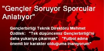 'Gençler Soruyor Sporcular Anlatıyor'