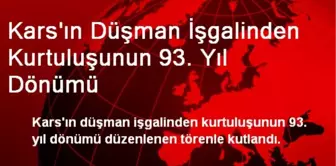 Kars'ın Kurtuluşunun 93. Yıl Dönümü Kutlandı