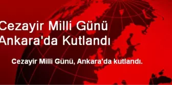 Cezayir Milli Günü Ankara'da Kutlandı