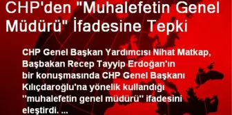 CHP'den 'Muhalefetin Genel Müdürü' İfadesine Tepki