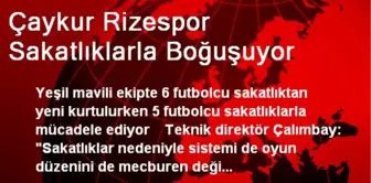 Çaykur Rizespor Sakatlıklarla Boğuşuyor