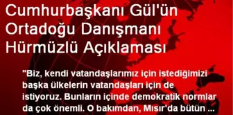 Cumhurbaşkanı Gül'ün Ortadoğu Danışmanı Hürmüzlü Açıklaması