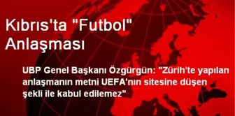 Kıbrıs'ta 'Futbol' Anlaşması