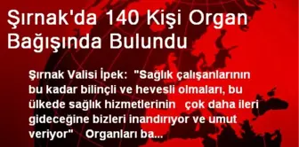 Şırnak'da 140 Kişi Organ Bağışında Bulundu