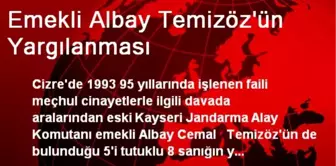 Emekli Albay Temizöz'ün Yargılanması