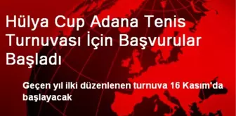 Hülya Cup Adana Tenis Turnuvası İçin Başvurular Başladı