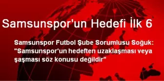 Samsunspor'un Hedefi İlk 6