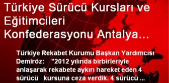 Türkiye Sürücü Kursları ve Eğitimcileri Konfederasyonu Antalya Çalıştayı