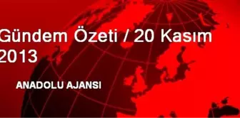 Gündem Özeti / 20 Kasım 2013