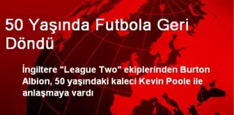 50 Yaşında Futbola Geri Döndü