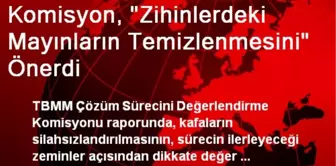 Komisyon, 'Zihinlerdeki Mayınların Temizlenmesini' Önerdi