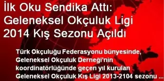 İlk Oku Sendika Attı: Geleneksel Okçuluk Ligi 2014 Kış Sezonu Açıldı