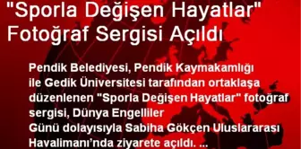 'Sporla Değişen Hayatlar' Fotoğraf Sergisi Açıldı