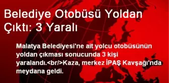 Belediye Otobüsü Yoldan Çıktı: 3 Yaralı