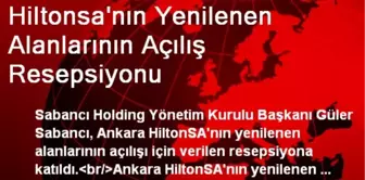 Hiltonsa'nın Yenilenen Alanlarının Açılış Resepsiyonu