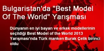 Bulgaristan'da 'Best Model Of The World' Yarışması